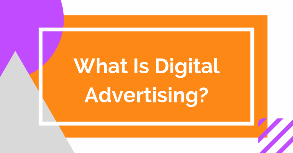 What Is Digital Advertising