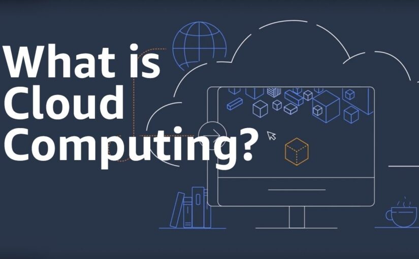 What is Cloud Computing? Definition, Types of Services and Benefits